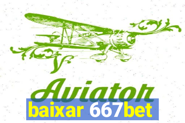 baixar 667bet